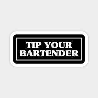 Tip your bartender Magnet