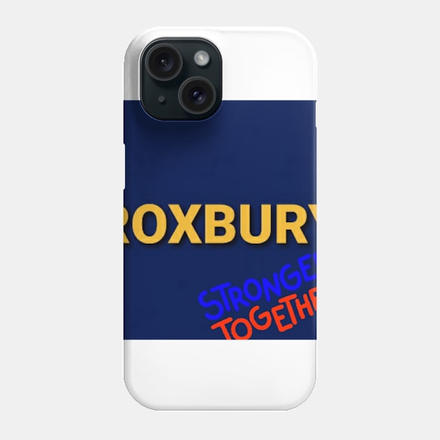 Roxbury stronger together Phone Case by Fannytasticlife