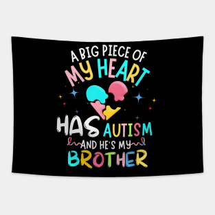 A Big Piece Of My Heart Has Autism brother awareness autism Tapestry