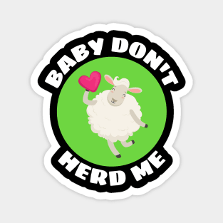 Baby Don't Herd Me | Sheep Pun Magnet
