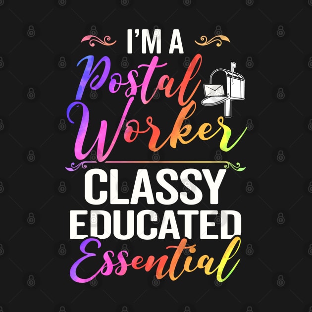 I'm A Postal Worker Classy Educated Essential by janayeanderson48214