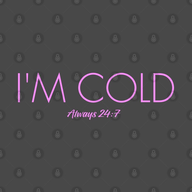 I'm Cold by Dale Preston Design