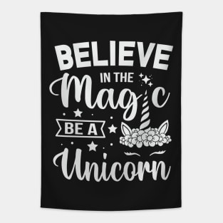 Believe In The Magic, Be A Unicorn Tapestry