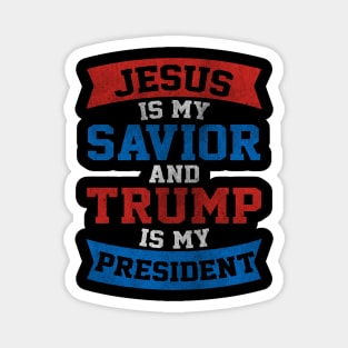 Jesus Is My Savior Trump Is My President Slogan Magnet