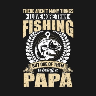 There Aren't Many Things I Love More Than Fishing T-Shirt