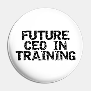 Future CEO In Training Pin