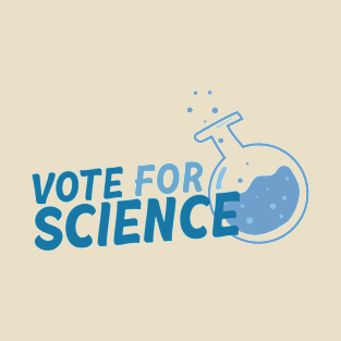 VOTE FOR SCIENCE - ELECTION 2020 T-Shirt