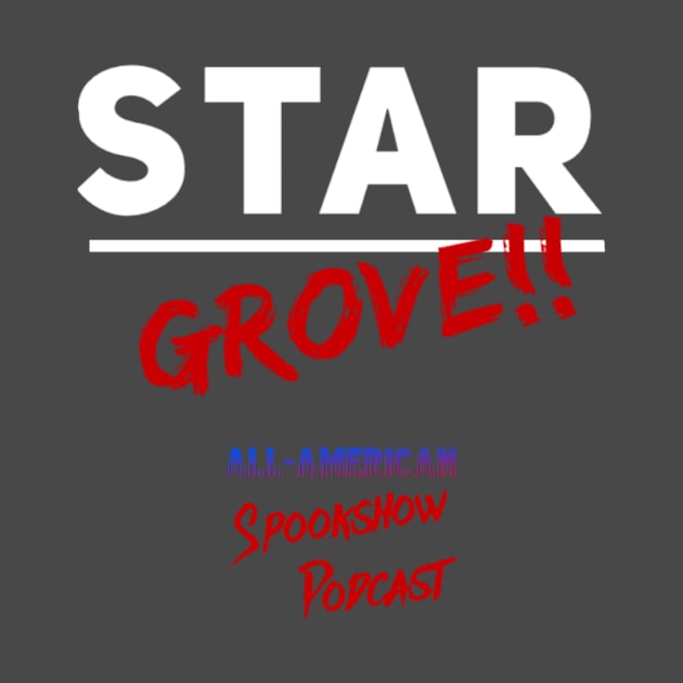 Stargrove!! All-American Spookshow Podcast by All-American Spookshow