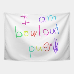i am bowlcut pug Tapestry
