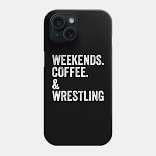 Weekends. Coffee. Wrestling. SweatShirt | Wrestling Mom Shirt | Wrestling Mom Phone Case