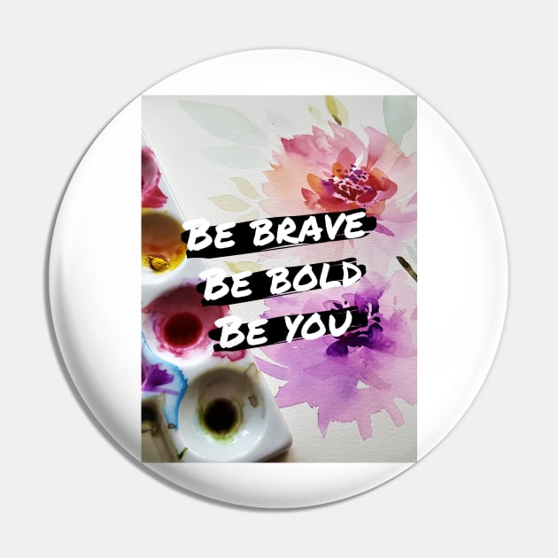 Be Brave Pin by hippyhappy