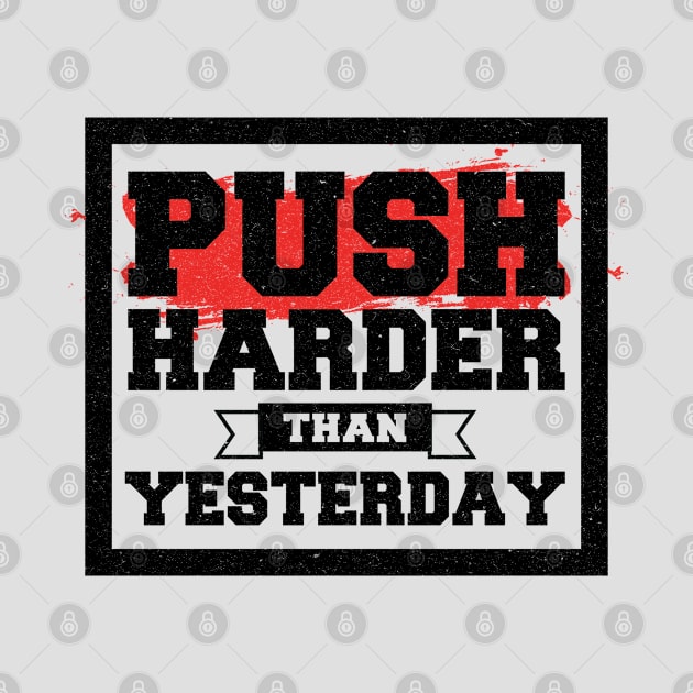 Push Harder than Yesterday Inspirational Quote by DeDoodle