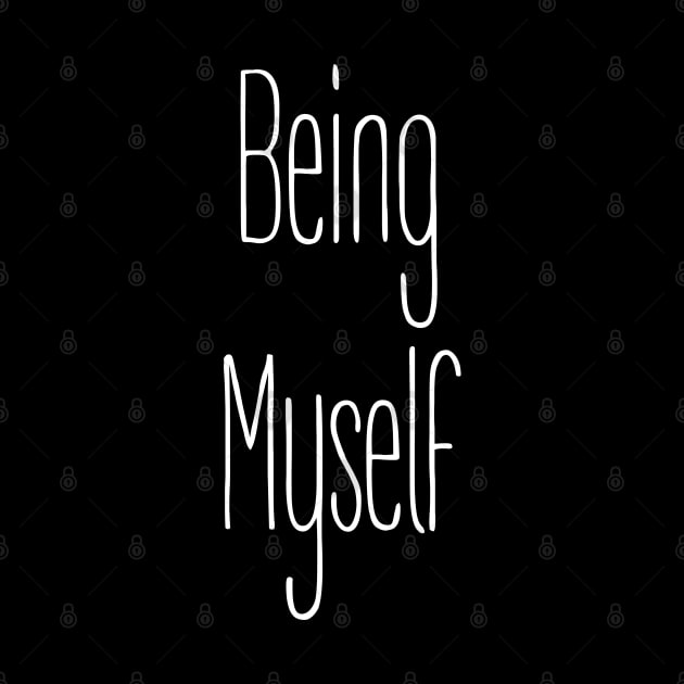 Being Myself by Squeeb Creative