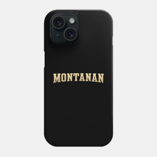 Montanan - Montana Native Phone Case