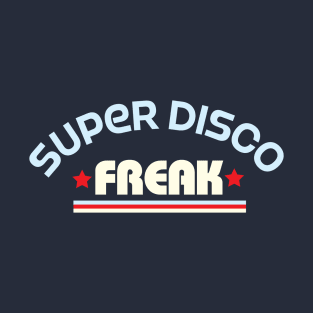 Super Disco Freak T-Shirt