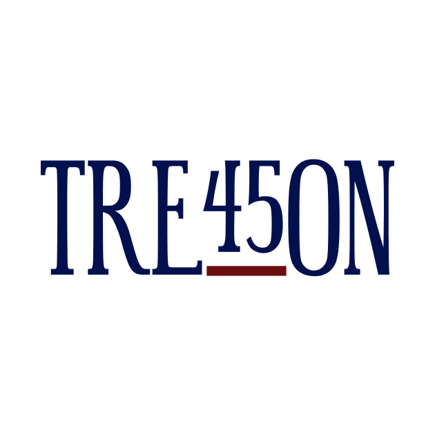 TRE45ON--treason by csturman