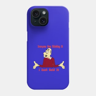 We All Thought It Phone Case