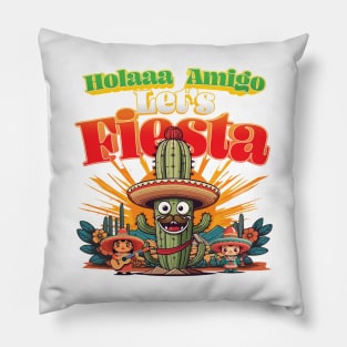 "Hola amigo let's fiesta" Pillow