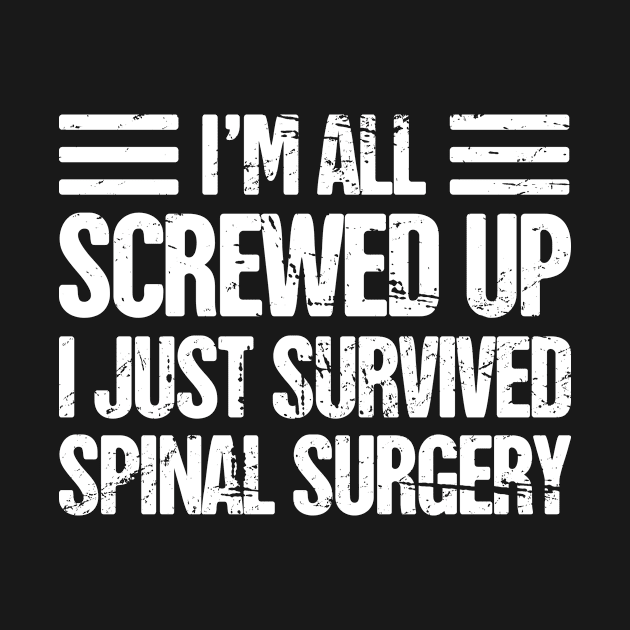 Spinal Fusion - Spine Back Surgery Get Well Gift by Wizardmode