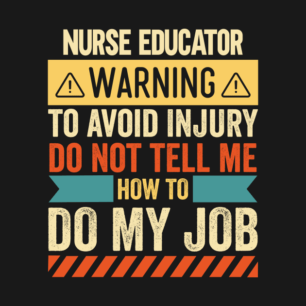 Nurse Educator Warning by Stay Weird