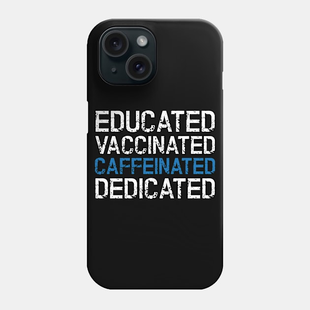 Educated Vaccinated Caffeinated Dedicated Phone Case by Abir's Store