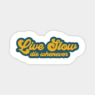 Live Slow Magnet