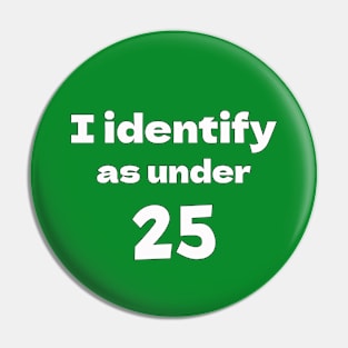 I identify as under 25 Pin