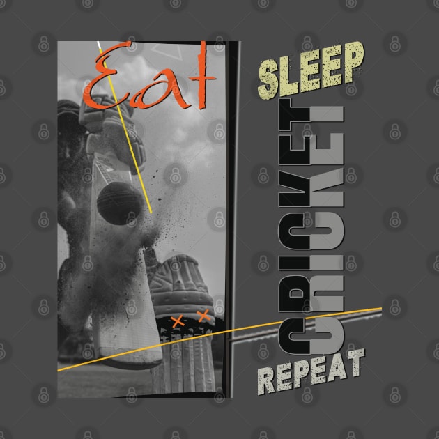 Eat sleep cricket repeat by TeeText