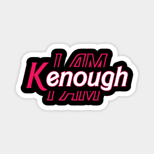 Pinky I'm Ken I am Ken Funny Enough Tee For Men Women Kids Magnet