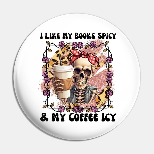 I Like My Books Spicy & My Coffee Icy Cute Reader Bookworm Gifts 2024 Pin by sarcasmandadulting