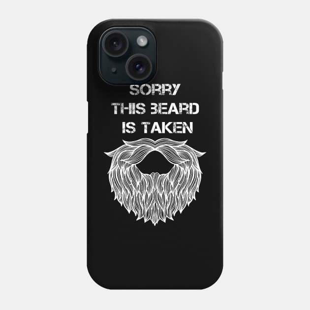 Sorry This Beard is Taken Phone Case by Coolthings