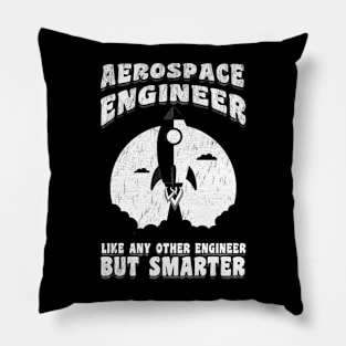 Aerospace Engineer Like Any Other Engineer But Smarter Pillow