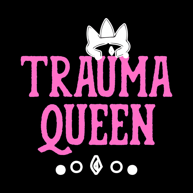 Trauma Queen funny Nursing Quote Nurse Gifts by Foxxy Merch