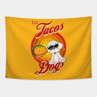 Eat Tacos Pet Dogs Tapestry