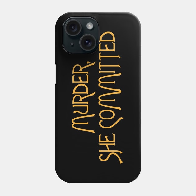 Murder She Committed // Murder She Wrote Fan Humor Phone Case by darklordpug