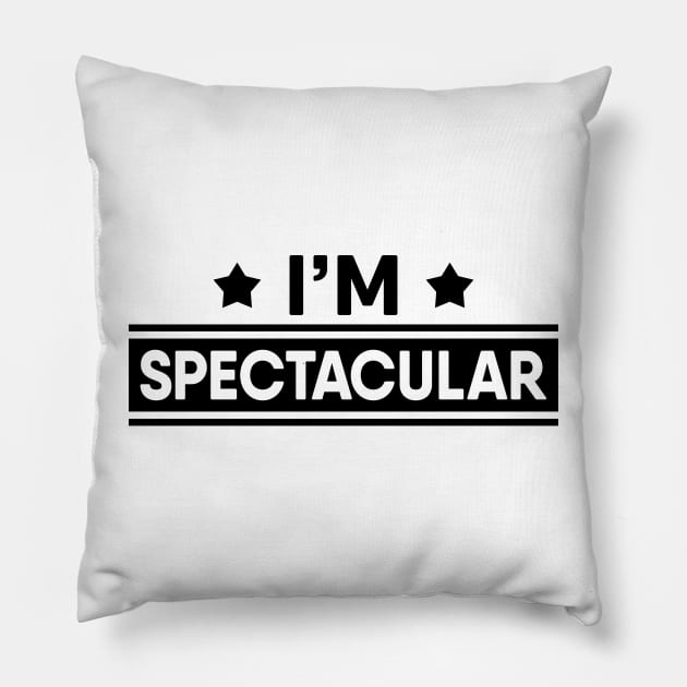 I'm Spectacular Pillow by TheArtism