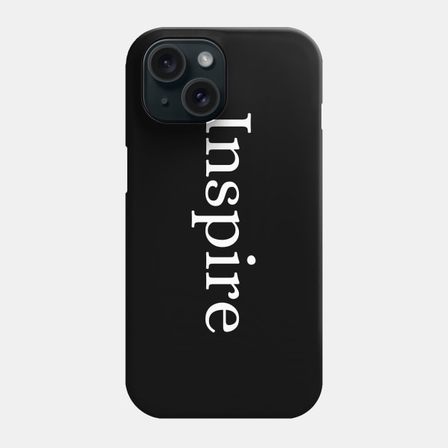 Inspire Phone Case by Des