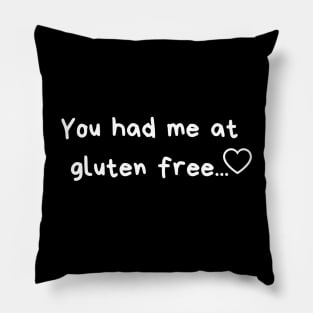 You had me at gluten free.. Pillow