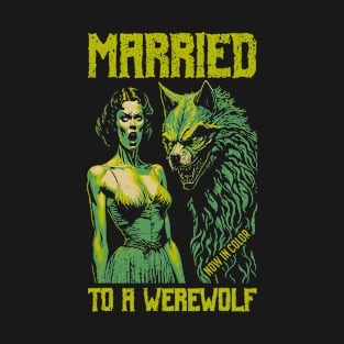 Retro Horror Movie Poster Funny Married Werewolf Halloween T-Shirt