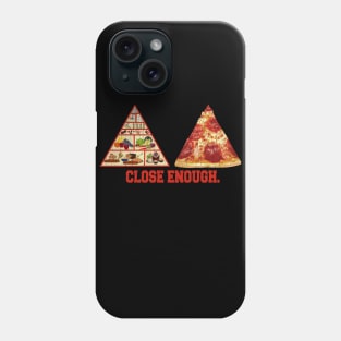 Funny Saying - Close Enough Phone Case