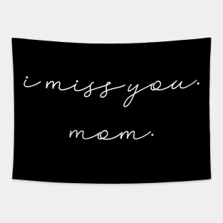 I miss you mom Tapestry