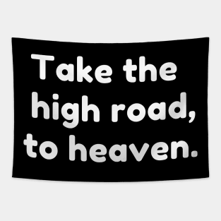 Take The High Road To Heaven Tapestry