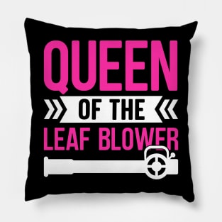 Queen Of The Leaf Blower Pillow