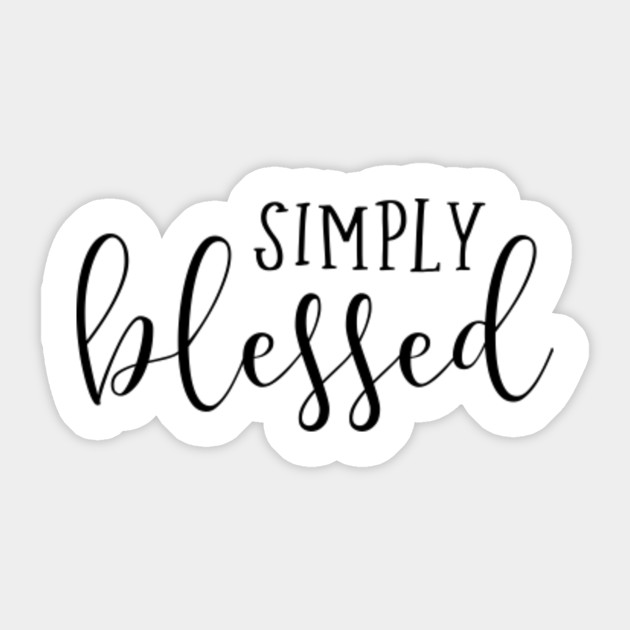 Download Simply blessed in black - Simply Blessed - Sticker | TeePublic