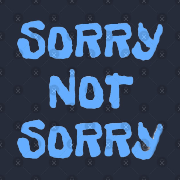 'Sorry Not Sorry' Sarcastic Fun Tee by Abby Anime