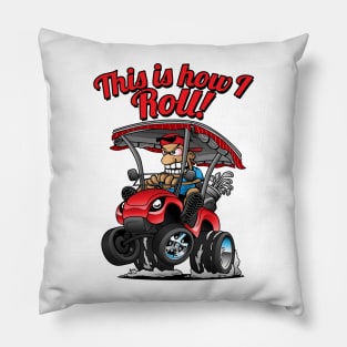 This Is How I Roll Funny Golf Cart Cartoon Pillow