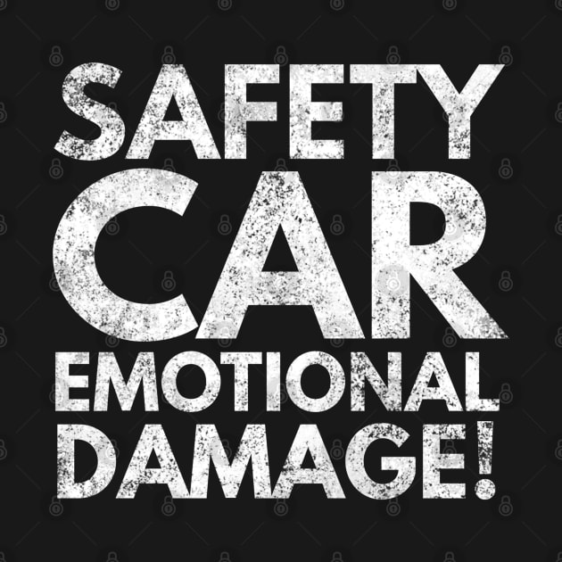 Safety Car Emotional Damage! by Worldengine