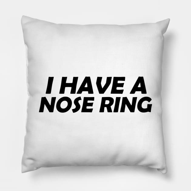 I have a nose ring / light background Pillow by Perdi as canetas