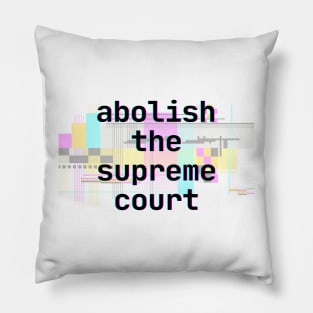 Abolish the Supreme Court Glitch - Futuristic Digital Glitch Pillow