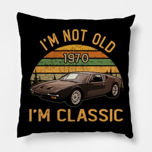 De Tomaso Pantera 1970 I'm not old I'm classic Pillow